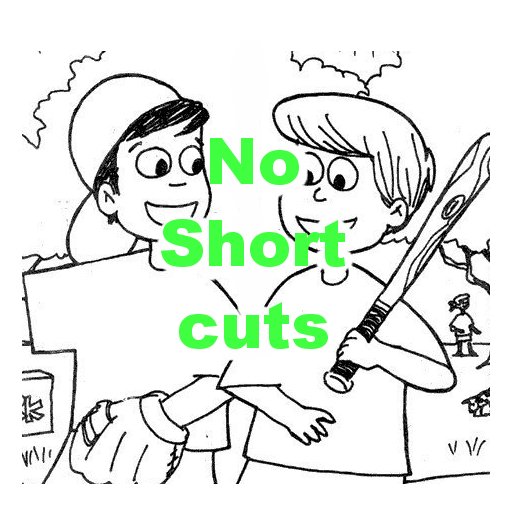 No Short Cuts